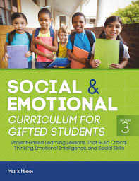 Social and Emotional Curriculum for Gifted Students: Grade 3, 4, or 5 Project-Based Learning Lessons That Build Critical Thinking, Emotional Intelligence, and Social Skills