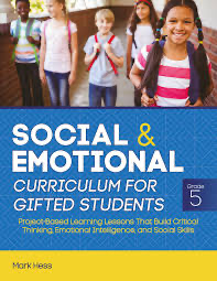 Social and Emotional Curriculum for Gifted Students: Grade 3, 4, or 5 Project-Based Learning Lessons That Build Critical Thinking, Emotional Intelligence, and Social Skills