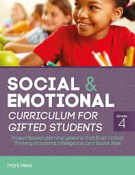 Social and Emotional Curriculum for Gifted Students: Grade 3, 4, or 5 Project-Based Learning Lessons That Build Critical Thinking, Emotional Intelligence, and Social Skills