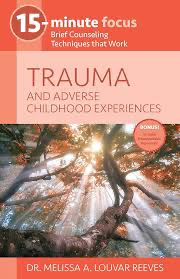 Trauma and Adverse Childhood Experiences - 15-Minute Focus