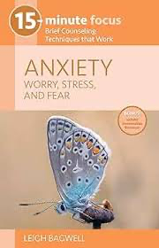 15-Minute Focus: Anxiety: Worry, Stress, and Fear