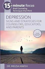 15-Minute Focus: Depression: Signs and Strategies for Counselors, Educators, and Parents