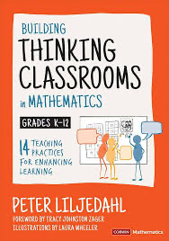 Building Thinking Classrooms in Mathematics, Grades K-12: 14 Teaching Practices for Enhancing Learning