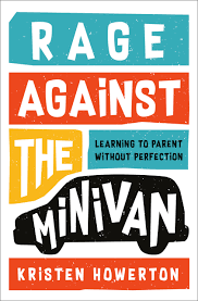 Rage Against the Minivan: Learning to Parent Without Perfection