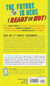 The Book of Terrifyingly Awesome Technology: 27 Experiments for Young Scientists (Irresponsible Science)