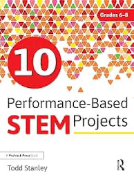 10 Performance-Based STEM Projects