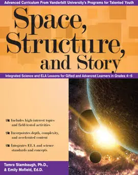 Space, Structure, and Story: Integrated Science and ELA Lessons for Gifted and Advanced Learners in Grades 4-6