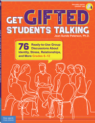 Get Gifted Students Talking - 76 Ready-to-use Group Discussions About Identity Stress Relationships and More Grades 6-12