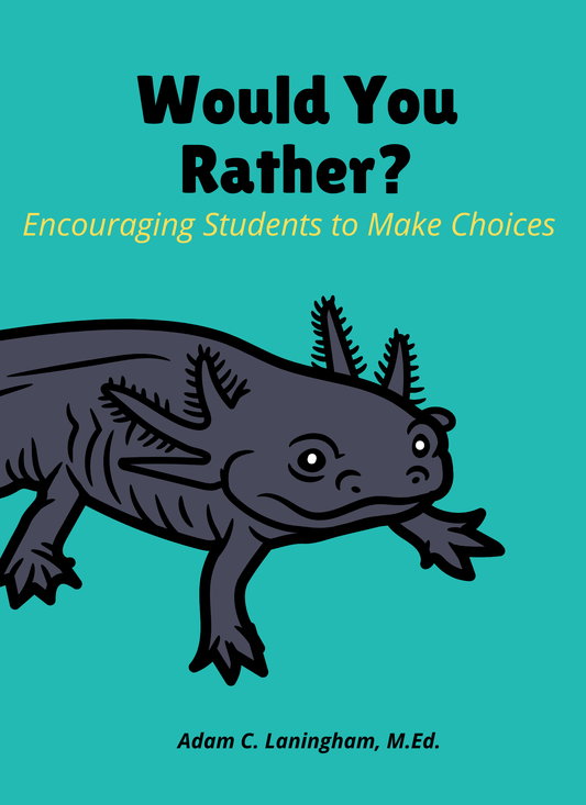 Would You Rather? Encouraging Students to Make Choices