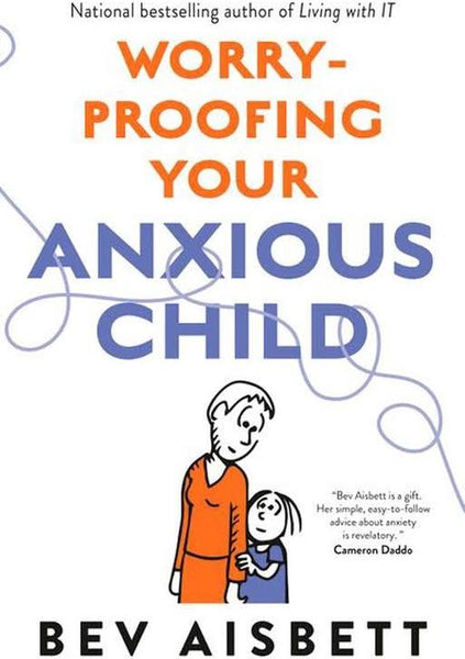 Worry-Proofing Your Anxious Child – Bright Child Books LLC