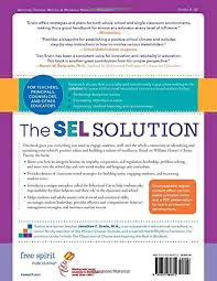 The SEL Solution: Integrate Social and Emotional Learning into Your Curriculum and Build a Caring Climate for All