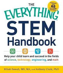 The Everything STEM Handbook: Help Your Child Learn and Succeed in the Fields of Science, Technology, Engineering, and Math