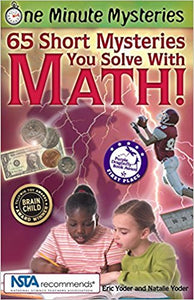 One Minute Mysteries: 65 Short Mysteries You Solve with Math!