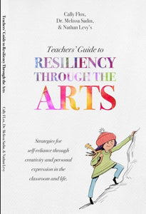 Teachers' Guide to Resiliency Through the Arts