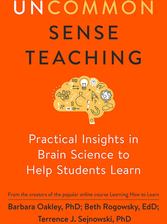 Uncommon Sense Teaching: Practical Insights in Brain Science to Help Students Learn