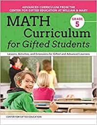 Math Curriculum for Gifted Students: Lessons, Activities, and Extensions for Gifted and Advanced Learners: Grade 5