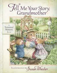 Tell Me Your Story, Grandmother: A Treasured Memory Book
