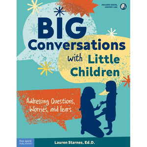 Big Conversations with Little Children: Addressing Questions, Worries, and Fears