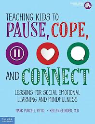 Teaching Kids to Pause, Cope, and Connect: Lessons for Social Emotional Learning and Mindfulness