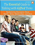 The Essential Guide to Talking with Gifted Teens: Ready-to-Use Discussions About Identity, Stress, Relationships, and More