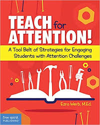 Teach for Attention!: A Tool Belt of Strategies for Engaging Students with Attention Challenges