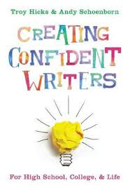 Creating Confident Writers: For High School, College, and Life