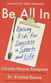 Be All In: Raising Kids for Success in Sports and Life