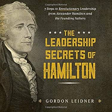 The Leadership Secrets of Hamilton