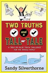 Two Truths and a Tall Tale: A True or False Trivia Challenge for the Whole