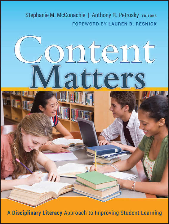Content Matters: A Disciplinary Literacy Approach to Improving Student Learning
